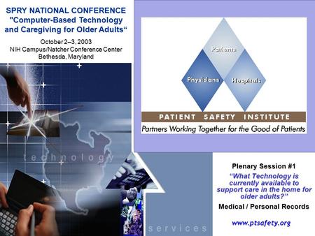 Plenary Session #1 “What Technology is currently available to support care in the home for older adults?” Medical / Personal Records SPRY NATIONAL CONFERENCE.