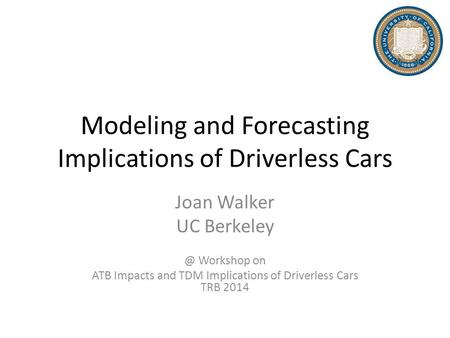 Modeling and Forecasting Implications of Driverless Cars