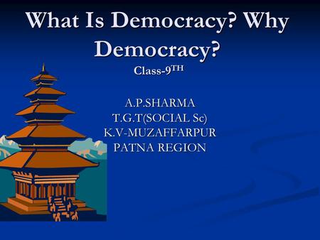 What Is Democracy? Why Democracy? Class-9TH