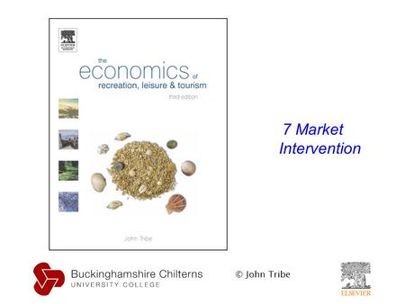 © John Tribe 7 Market Intervention. © John Tribe.