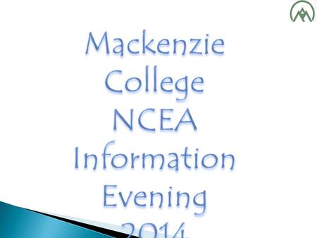 What is NCEA? National Certificate of Educational Achievement – NCEA NCEA can be gained at 3 levels Level 1 Level 2 Level 3 Each of these usually takes.