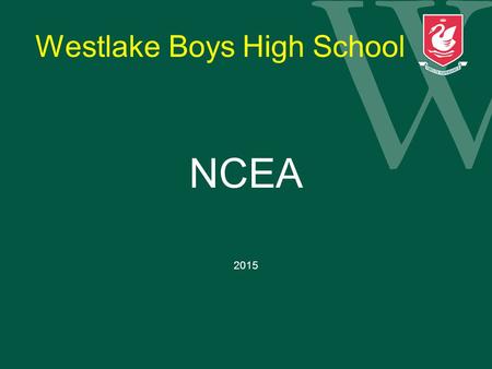 Westlake Boys High School NCEA 2015. What is required? NCEA Level 1 requires a minimum of 80 Level 1 credits. Including 10 Literacy credits 10 Numeracy.