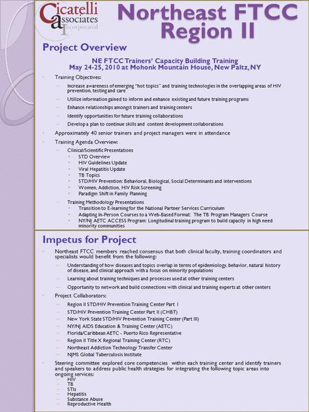 Project Overview NE FTCC Trainers’ Capacity Building Training May 24-25, 2010 at Mohonk Mountain House, New Paltz, NY Training Objectives: – Increase awareness.