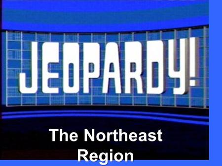 The Northeast Region. 200 300 400 500 100 200 300 400 500 100 200 300 400 500 100 200 300 400 500 100 200 300 400 500 100 Government History Landmarks.