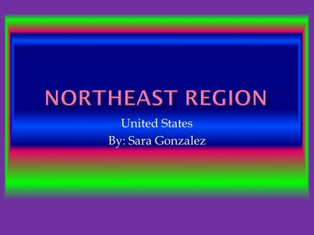 United States By: Sara Gonzalez.  Where are this region’s major cities, (top three by population) land forms and resources? Populations:  Massachusetts-