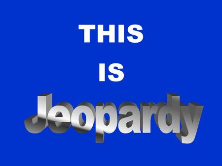 THIS IS With Host... Your 100 200 300 400 500 A- Vocab. B- Cities & States C- Cause & Effect D- Fast Facts E- Skills F- Teacher’s Choice.