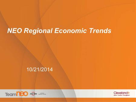 NEO Regional Economic Trends 10/21/2014. The NEO System: Metro and Regional EDOs.