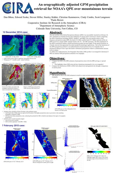 An orographically adjusted GPM precipitation retrieval for NOAA’s QPE over mountainous terrain Dan Bikos, Edward Szoke, Steven Miller, Stanley Kidder,