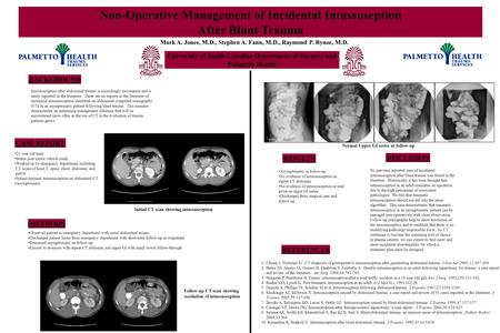 Non-Operative Management of Incidental Intussuseption After Blunt Trauma Mark A. Jones, M.D., Stephen A. Fann, M.D., Raymond P. Bynoe, M.D. University.