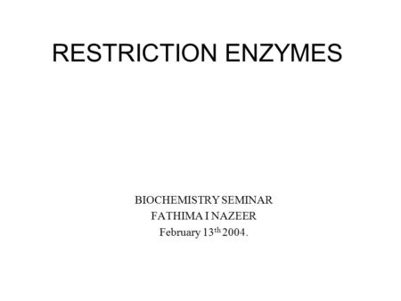 BIOCHEMISTRY SEMINAR FATHIMA I NAZEER February 13th 2004.