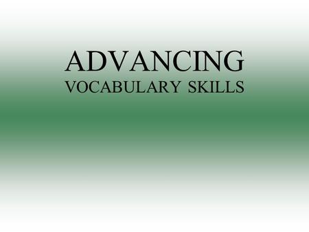 ADVANCING VOCABULARY SKILLS