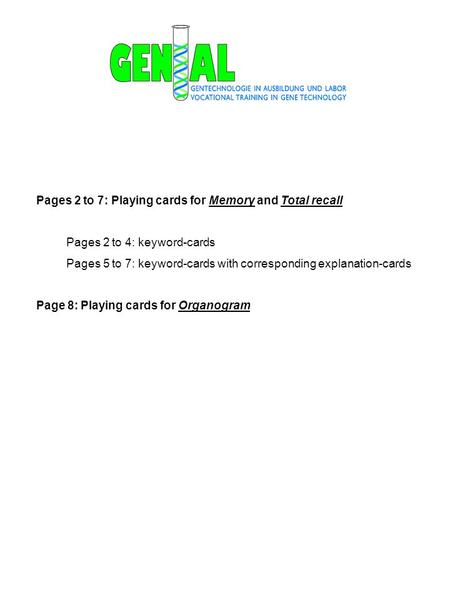 Pages 2 to 7: Playing cards for Memory and Total recall Pages 2 to 4: keyword-cards Pages 5 to 7: keyword-cards with corresponding explanation-cards Page.