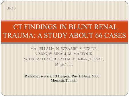 CT FINDINGS IN BLUNT RENAL TRAUMA: A STUDY ABOUT 66 CASES