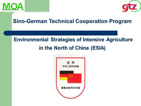 Sino-German Technical Cooperation Program Environmental Strategies of Intensive Agriculture in the North of China (ESIA)