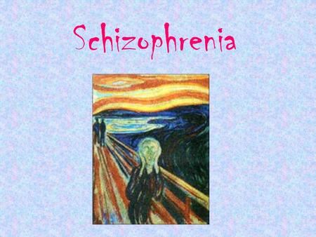 Schizophrenia. North Dakota Null-Hypothesis Brain Inventory 1. I salivate at the sight of mittens. 2. If I go into the street, I’m apt to be bitten by.