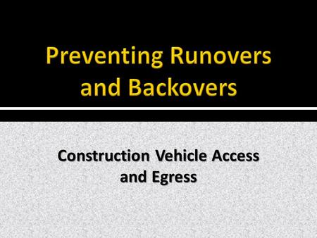 Preventing Runovers and Backovers