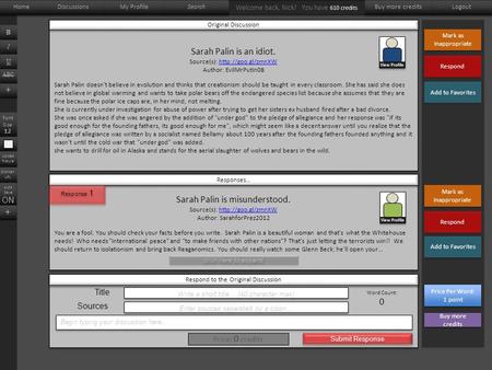 Home My Profile Logout Welcome back, Nick! You have 610 credits Buy more credits Search B I U Font Size 12 ABC Upload Picture Shorten URL Respond to the.
