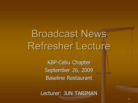 Broadcast News Refresher Lecture