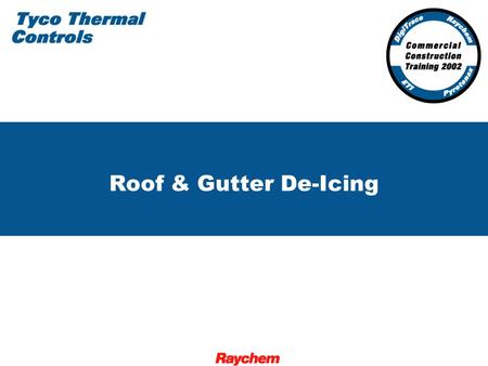 Roof & Gutter De-Icing. 2 Designing an IceStop System.