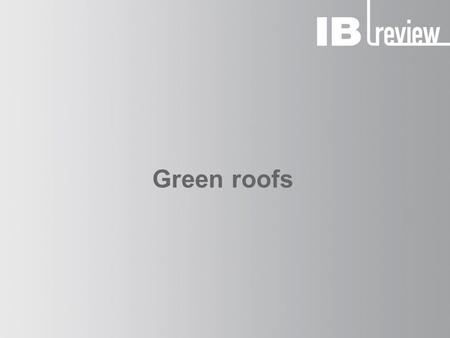 Green roofs. IDEA DEVELOPMENT Action-based excursions Idea 1: tree planting Idea 2: green roofs The beginning of the green roof project Besides a ‘garden.