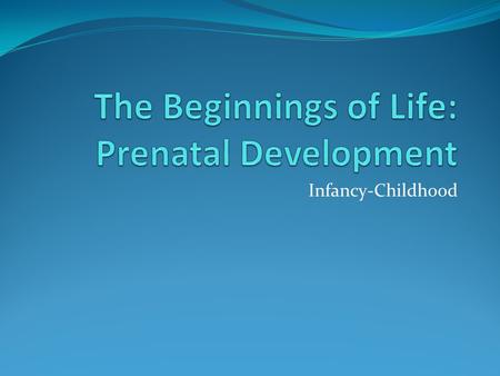 Infancy-Childhood. Do you… Remember anything from when you were a baby? Did you have a good temperament, bad temperament, easy going?