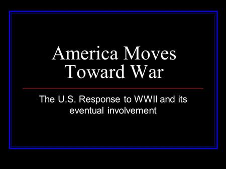 America Moves Toward War