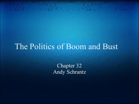 The Politics of Boom and Bust