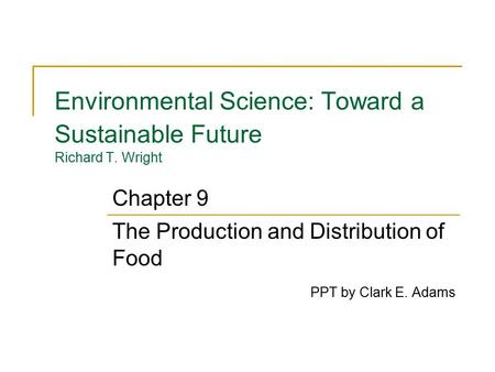 Environmental Science: Toward a Sustainable Future Richard T. Wright