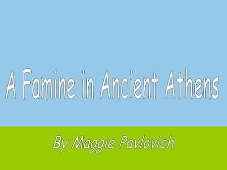 Too many people have immigrated here in Ancient Athens. Our farmers cannot make enough food to fill the needs of our ever-growing population. What shall.