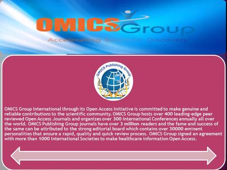 OMICS Group International through its Open Access Initiative is committed to make genuine and reliable contributions to the scientific community. OMICS.