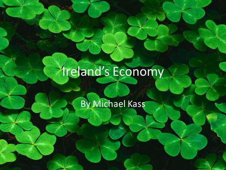 Ireland’s Economy By Michael Kass. Britain Gains Control English Rule started in the late 1100’s King Henry VIII changed Ireland from Lordship to Kingdom.