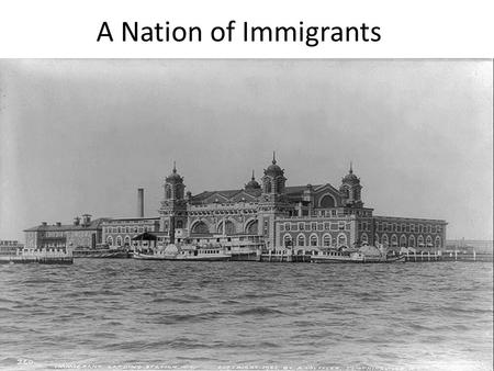 A Nation of Immigrants.