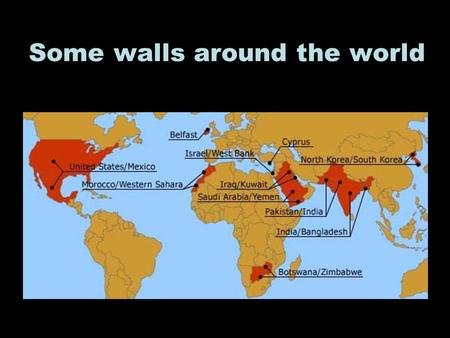 Some walls around the world. “The great wall of Morocco”, known as “the security belt”, is 2,720 km long. This is a defensive wall and it serves to protect.