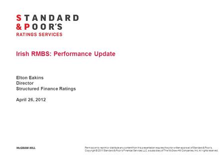 Permission to reprint or distribute any content from this presentation requires the prior written approval of Standard & Poor’s. Copyright © 2011 Standard.