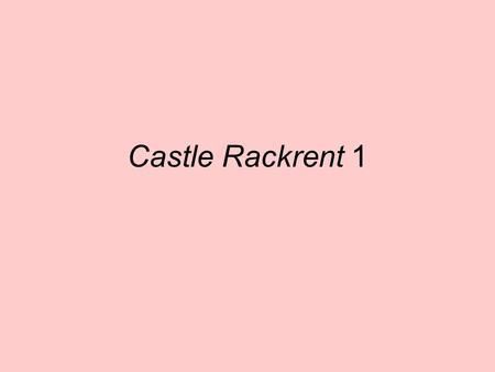 Castle Rackrent 1. Outline British fiction in transition: CR as an ‘eighteenth-century’ novel British fiction in transition: CR as a ‘nineteenth-century’