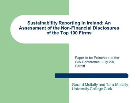 Sustainability Reporting in Ireland: An Assessment of the Non-Financial Disclosures of the Top 100 Firms Gerard Mullally and Tara Mullally, University.