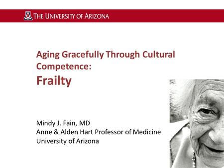 Aging Gracefully Through Cultural Competence: Frailty Mindy J