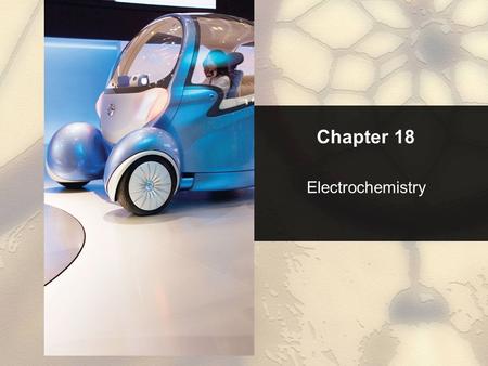 Chapter 18 Electrochemistry. Chapter 18 Table of Contents Copyright © Cengage Learning. All rights reserved 2 18.1Balancing Oxidation–Reduction Equations.