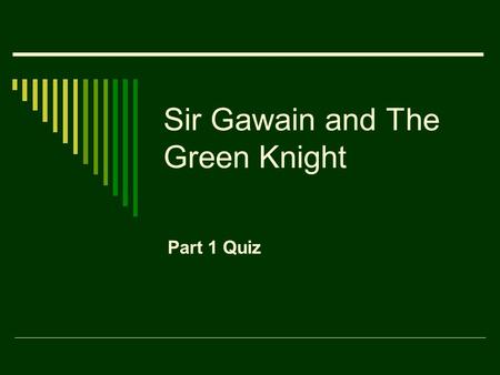 Sir Gawain and The Green Knight