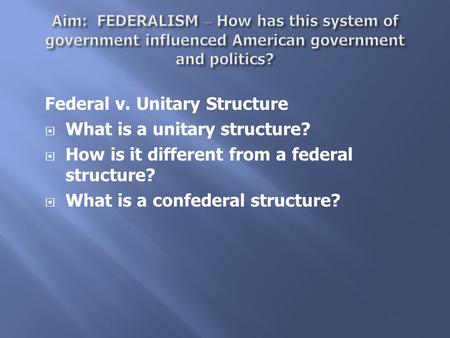 Federal v. Unitary Structure What is a unitary structure?