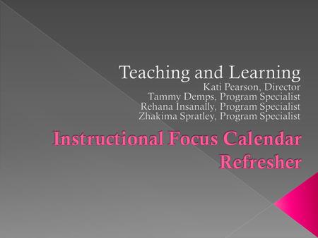 2 Collaboratively creates a roadmap for teaching, re-teaching, and assessing targeted benchmarks during the academic school year. Places focused instruction.