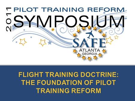 FLIGHT TRAINING DOCTRINE:FLIGHT TRAINING DOCTRINE: THE FOUNDATION OF PILOT TRAINING REFORM.