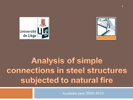 Academic year 2009-2010 1. 1. Introduction 2  Division of buildings in compartments  Three types of criteria should be fulfilled : insulation, integrity.