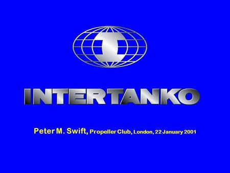 Peter M. Swift, Propeller Club, London, 22 January 2001.