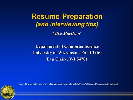 Resume Preparation (and interviewing tips)