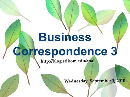 Business Correspondence 3 Wednesday, September 1, 2010