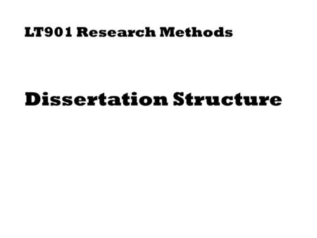 LT901 Research Methods Dissertation Structure. Essay Structure Introduction - situates the inquiry in a context - establishes scope of essay - states.