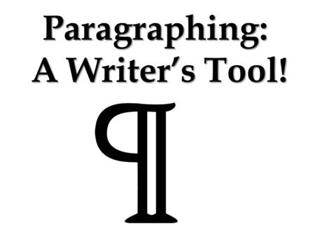 Paragraphing: A Writer’s Tool!. Pilcrow It originally comes from the Greek paragraphos ( para, “beside” and graphein, “to write”), which led to the Old.