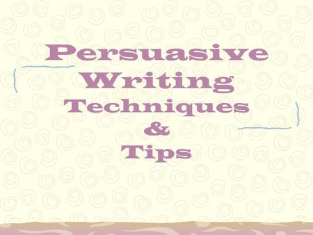 Persuasive Writing Techniques & Tips