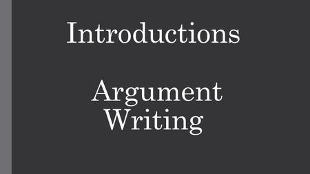 Introductions Argument Writing. Sit with your writing partner from your guided reading group who shares the same stance as you do on trampolines.